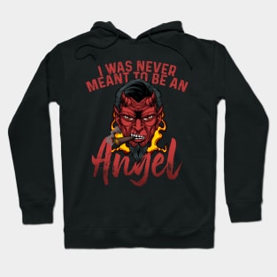 Smoking Evil Devil Flames | I Was Never Meant To Be An Angel Hoodie